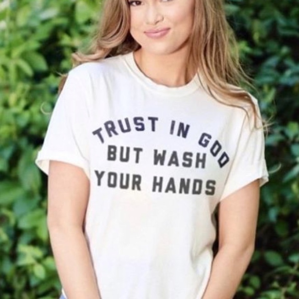 The Light Blonde Trust In God But Wash Your Hands Tee.  Size Small